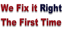We Fix it Right
The First Time
